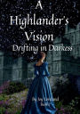 A Highlander's Vision: Drifting in Darkness