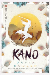 Title: Kano: A Kunoichi Tale, Author: David Kudler