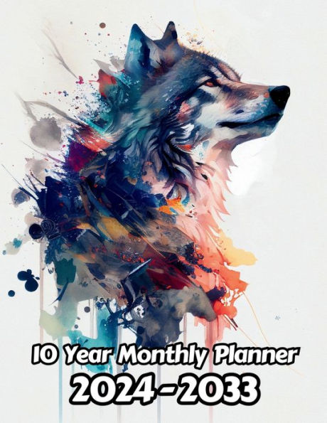 Watercolor Wolf 10 Year Monthly Planner v1: Large 120 Month Planner Gift For People Who Love Forest Animals, Animal Lovers 8.5 x 11 Inches 242 Pages