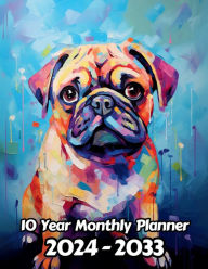 Title: Oil Painted Pugs 10 Year Monthly Planner: Large 120 Month Planner Gift For People Who Love Dog, Puppy and Pet Lovers 8.5 x 11 Inches 242 Pages, Author: Designs By Sofia