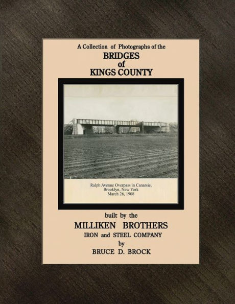 Bridges of Kings County built by the Milliken Brothers: Iron and Steel Company