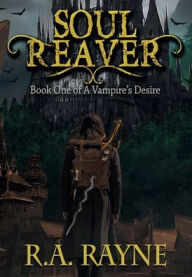 Downloading books for free on ipad Soul Reaver: Book One A Vampire's Desire 9798881180140  (English literature) by R. A. Rayne