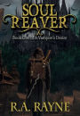 Soul Reaver: Book One A Vampire's Desire