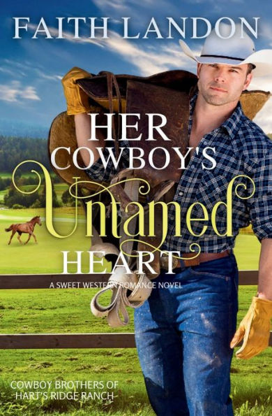 Her Cowboy's Untamed Heart: A Sweet Contemporary Western Romance