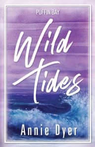 Title: Wild Tides: A runaway bride, surprise pregnancy romance, Author: Annie Dyer