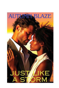 Title: Just Like A Storm, Author: Autumn Blaze