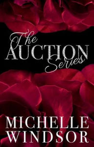 Title: The Auction Series: The Complete Three Book Collection, Author: Michelle Windsor