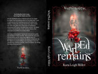 Title: Warped Remains, Author: Kara Leigh Miller