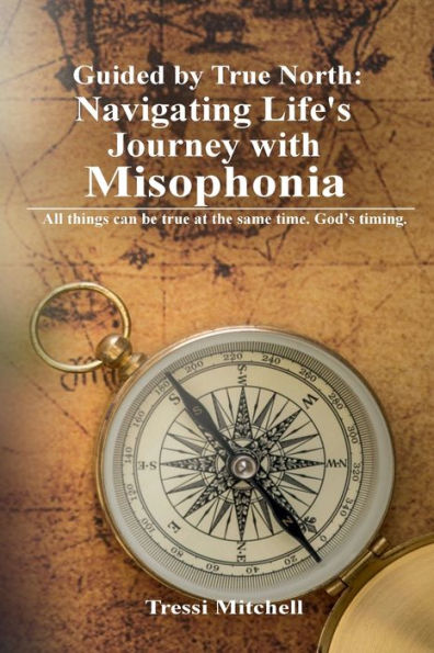 Guided by True North: Navigating Life's Journey with Misophonia