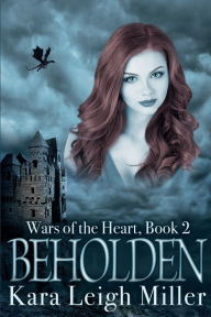 Title: Beholden, Author: Kara Leigh Miller