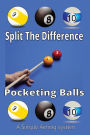 Split The Difference Pocketing Balls: A Simple Aiming System