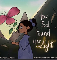 Title: How Sol Found Her Light, Author: Victoria Alvarado