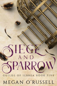 Title: Siege and Sparrow, Author: Megan O'russell