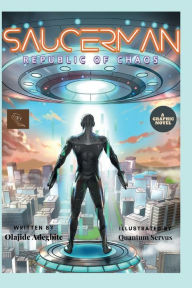 Title: Saucerman: Republic of Chaos:, Author: Olajide Adegbite