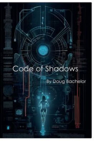 Title: Code of Shadows, Author: Doug Bachelor