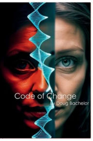 Title: Code of Change, Author: Doug Bachelor