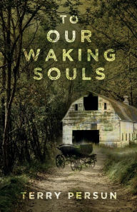 Title: To Our Waking Souls, Author: Terry Persun