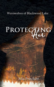 Title: Protecting Her, Author: Mia Pritchett