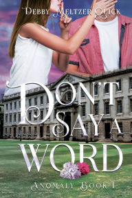 Title: Don't Say A Word, Author: Debby Meltzer Quick