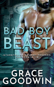 Title: Bad Boy Beast, Author: Grace Goodwin