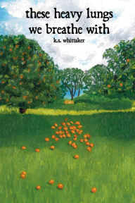 Free downloads books for ipad these heavy lungs we breathe with (English Edition) 9798881184599 by K. S. Whittaker