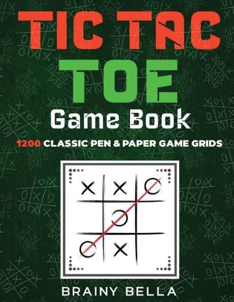 TIC TAC TOE Game Book: 1200 Classic Pen & Paper Game Grids: