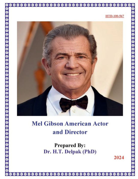 Mel Gibson American Actor and Director