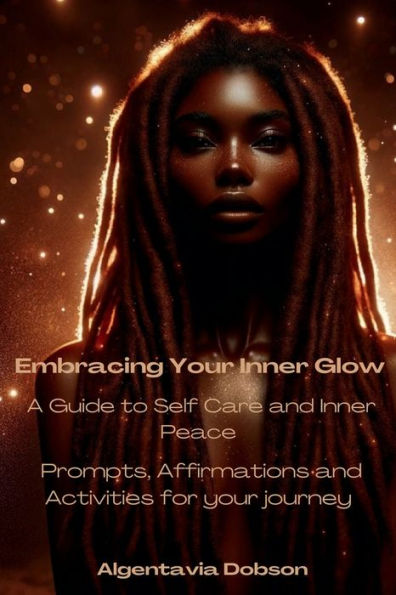 Embracing Your Inner Glow A guide to self care and inner peace
