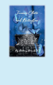 Title: Treasure Chests and Butterflies, Author: Brittany Braunbach