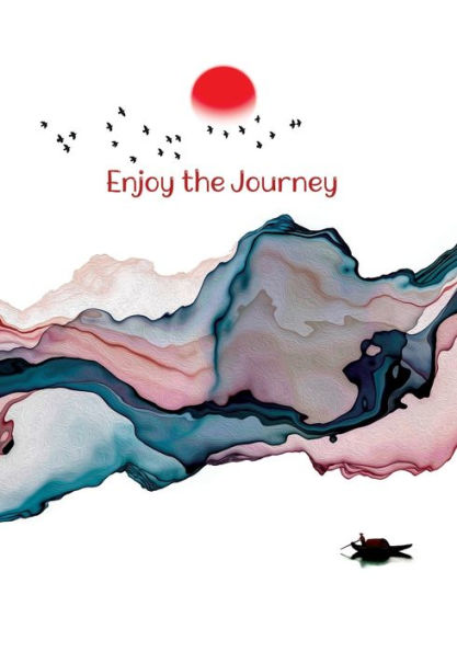 Enjoy the Journey with Adventure, Joy, and Organization: Journal to inspire achieving goals, creating a bucket list, healthy habits, monthly budget, & mental health support.