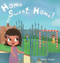 Title: Home Sweet Home, Author: Aashi Sangar