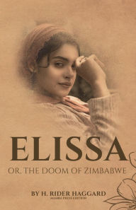 Title: Elissa: Or, The Doom of Zimbabwe, Author: H. Rider Haggard