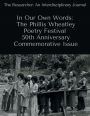 The Researcher: In Our Own Words: The Phillis Wheatley Poetry Festival 50th Anniversary Commemorative Issue