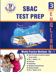 Title: SBAC , 3rd Grade ELA Test Prep: Weekly Practice Work Book , Volume 1:, Author: Gowri Vemuri
