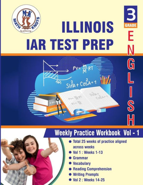Illinois State Assessment of Readiness (IAR) , 3rd Grade ELA Test Prep: Weekly Practice Work Book , Volume 1: