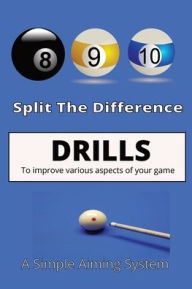 Title: Split The difference Drills: To Improve Various Aspects of Your Game, Author: Ryder Publishing