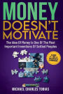 Money Doesn't Motivate: 