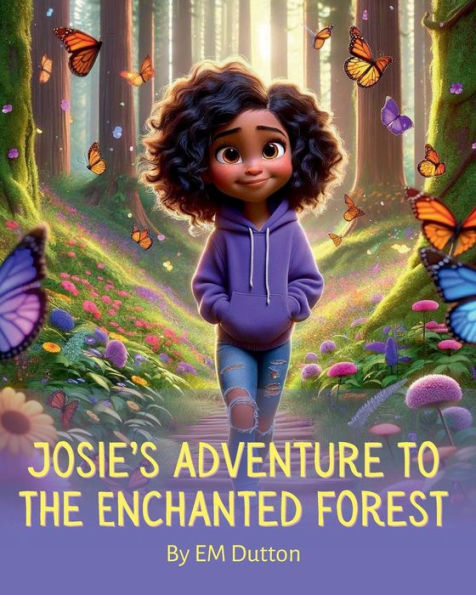 Josie's Adventure to the Enchanted Forest