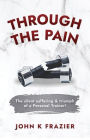 Through The Pain: The silent suffering & triumph of a Personal Trainer!