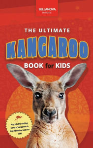 Title: Kangaroos: The Ultimate Kangaroo Book for Kids:100+ Amazing Kangaroo Facts, Photos, Quiz + More, Author: Jenny Kellett