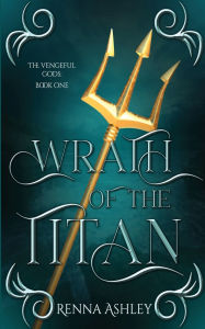 Title: Wrath of the Titan, Author: Renna Ashley