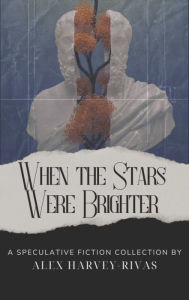 Free downloads for kindle books When the Stars Were Brighter English version by Alex Harvey-Rivas ePub PDF PDB