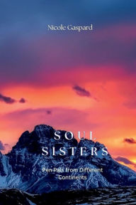 Title: Soul Sister's: Pen Pals From Different Continents, Author: Nicole Gaspard