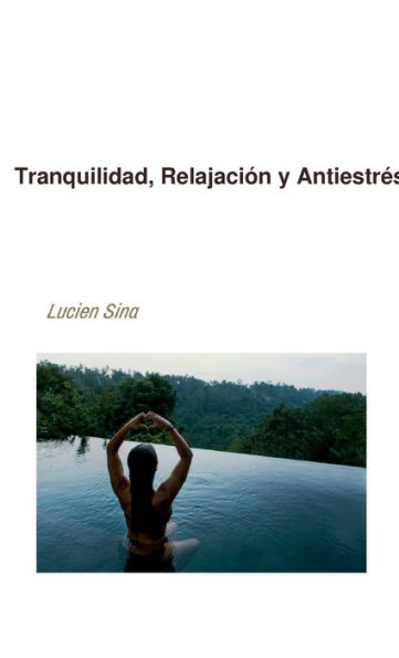 Tranquilidad, Relajaciï¿½n y Antiestrï¿½s