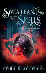 Title: Sweatpants and Spells, Author: Keira Blackwood