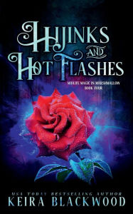 Title: Hijinks and Hot Flashes, Author: Keira Blackwood