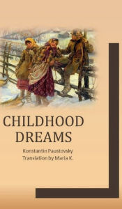 Title: Childhood Dreams, Author: Konstantin Paustovsky