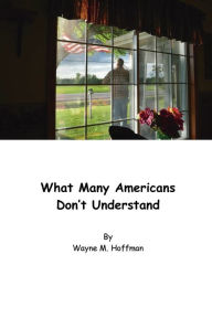 Title: What Americans Don't Understand, Author: Wayne Hoffman
