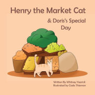 Public domain ebook download Henry the Market Cat & Doris's Special Day in English by Whitney Yearick, Cade Thieman 9798881190439