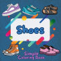 Simple Shoes Coloring Book: Easy, All levels, Beginner, Large Print